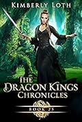The Dragon Kings Chronicles: Book 25