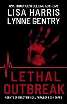 Lethal Outbreak  (Agents Of Mercy #3)