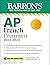 AP French Language and Culture Premium, 2023-2024: 3 Practice Tests + Comprehensive Review + Online Audio and Practice (Barron's AP)