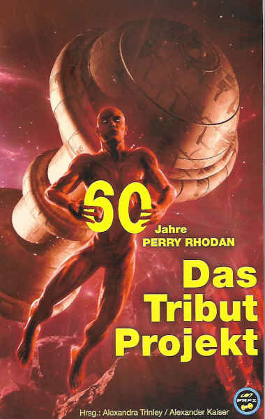 Das Tribut Projekt: 60 Jahre Perry Rhodan (Paperback)