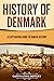 History of Denmark: A Captivating Guide to Danish History (Scandinavian History)
