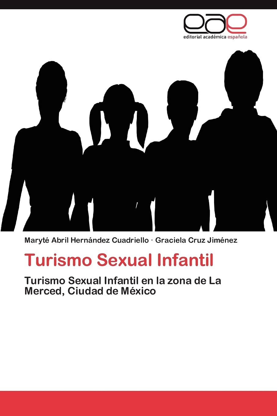 Turismo Sexual Infantil: Turismo Sexual Infantil en la zona de La Merced, Ciudad de México (Spanish Edition)