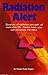Radiation alert: A consumer's guide to radiation