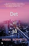 Det vi så