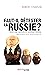 Faut-il détester la Russie ...