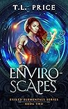 Enviro-Scapes by T.L. Price