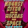 August Kitko and the Mechas from Space by Alex White