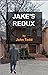 Jake's Redux