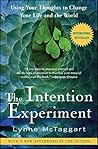 The Intention Experiment by Lynne McTaggart The Intention Experiment by Lynne McTaggart