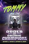 Tommy and the Order of Cosmic Champions by Anthony J. Rapino