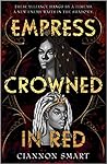 Empress Crowned in Red by Ciannon Smart Empress Crowned in Red by Ciannon Smart