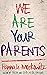 We Are Your Parents