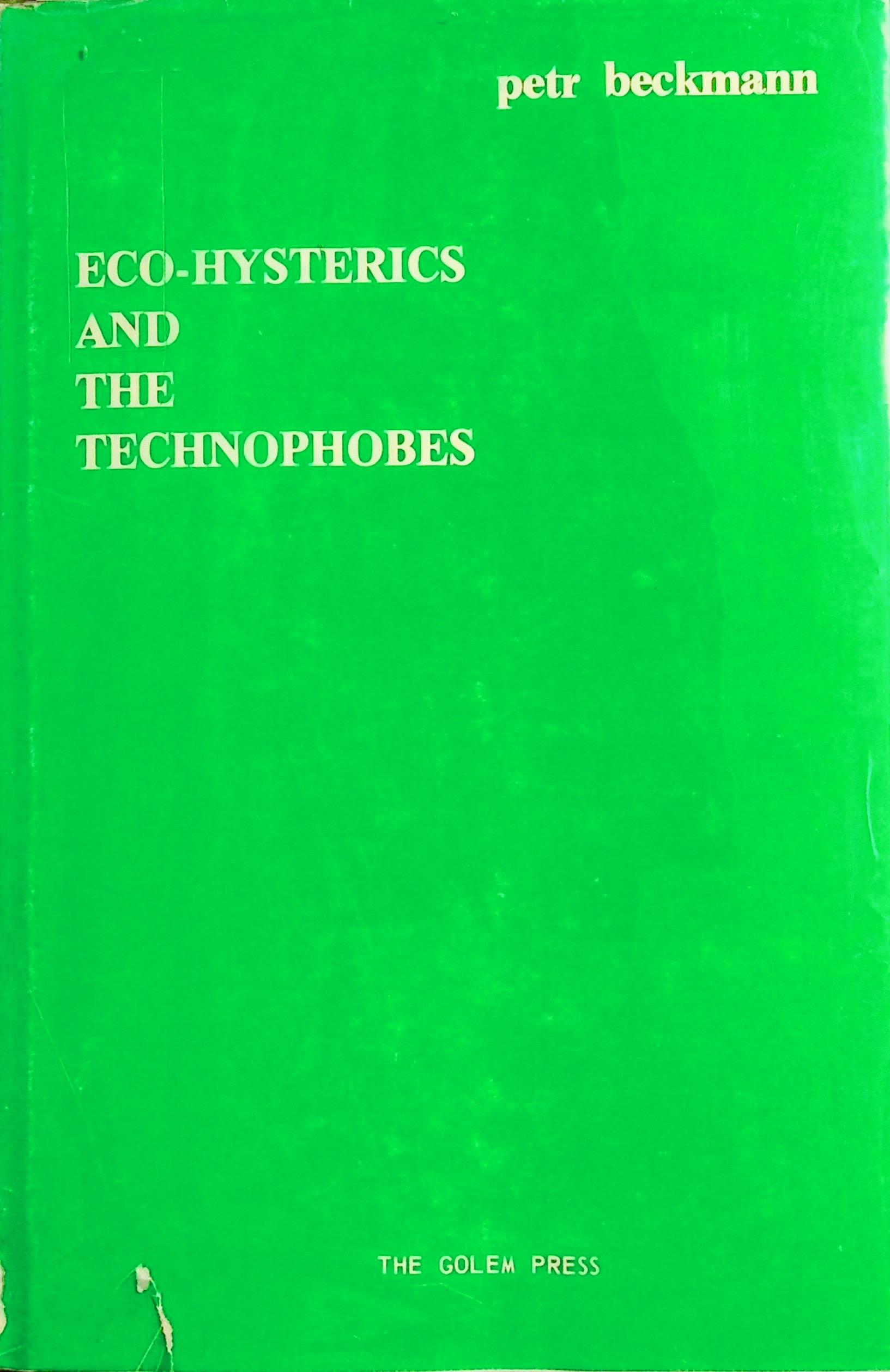 Eco-hysterics and the technophobes