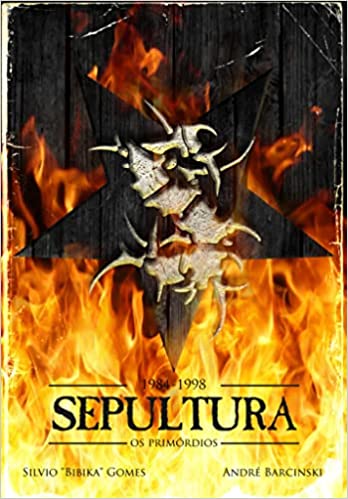 Sepultura: Os Primórdios (1984-1998)