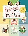 The Blended Family Activity Book for Kids by April Eldemire