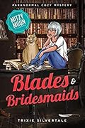 Blades and Bridesmaids