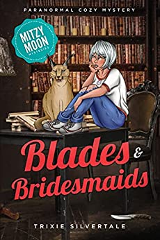 Blades and Bridesmaids (Mitzy Moon #19)