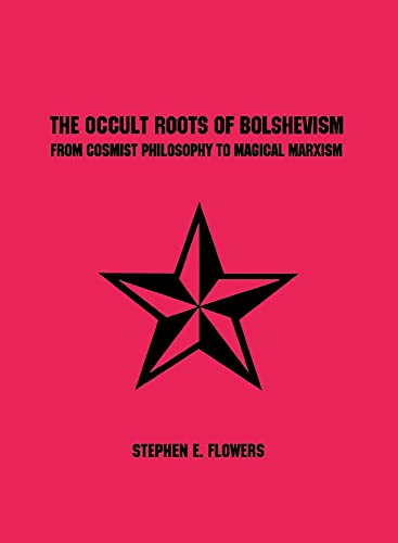 The Occult Roots of Bolshevism: From Cosmist Philosophy to Magical Marxism