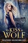 To Kiss A Wolf