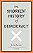 The Shortest History of Democracy