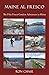 Maine Al Fresco -- The Fifty Finest Outdoor Adventures in Maine by Ron Chase