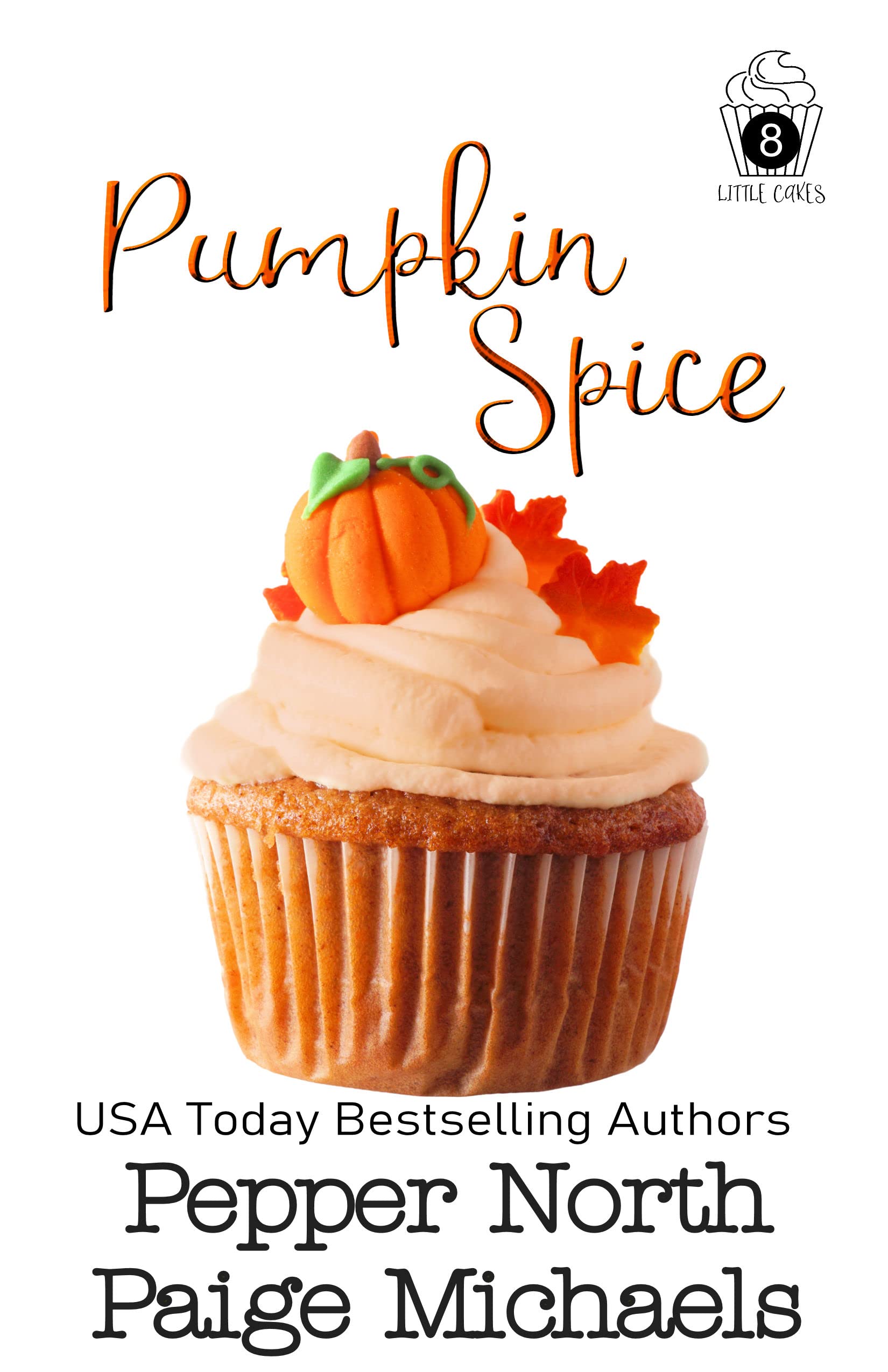 Pumpkin Spice (Little Cakes, #8)