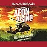 Aeon Rising by Matthew Mather