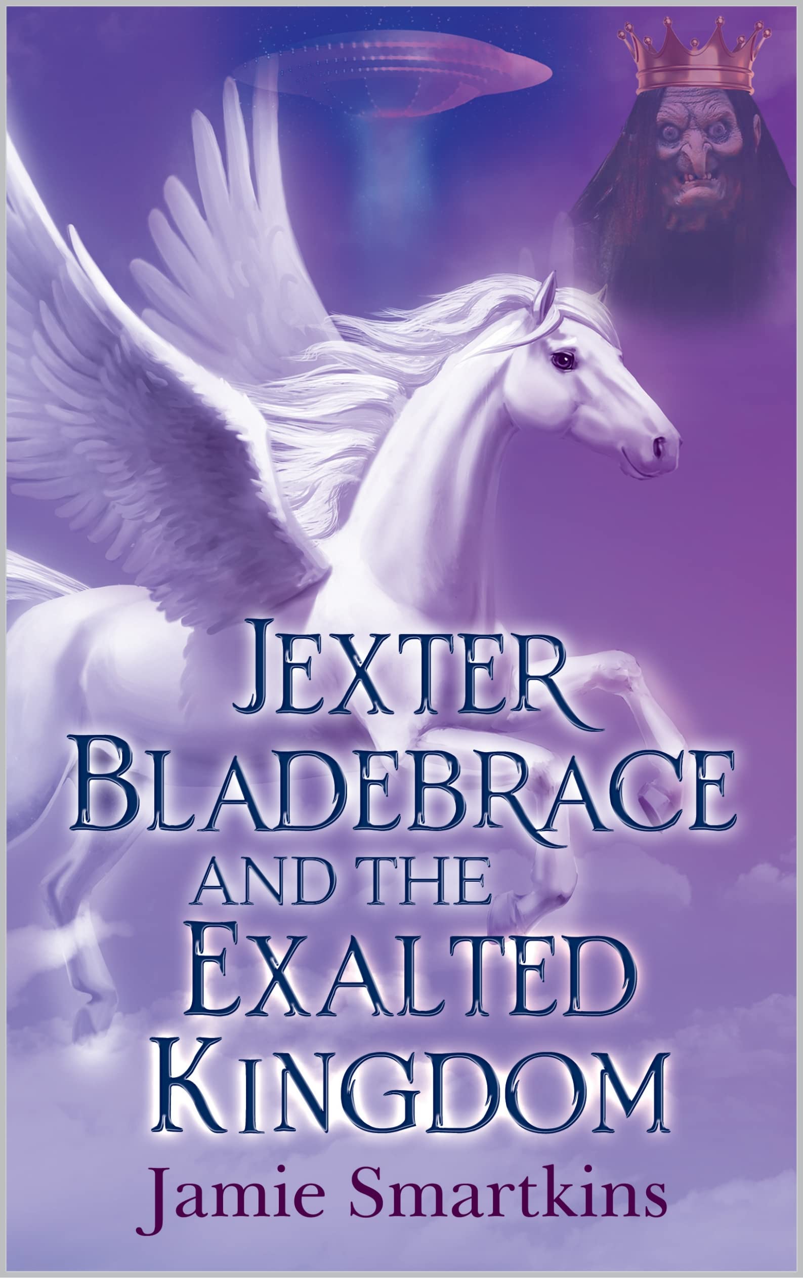 Jexter Bladebrace & The Exalted Kingdom (Kindle Edition)
