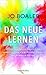 DAS NEUE LERNEN: Sechs Strategien für nachhaltigen Lernerfolg - und wie du doch noch wirst, was niemand in dir sieht