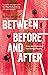 Between Before and After