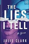 The Lies I Tell by Julie   Clark
