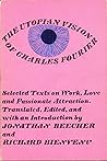 The Utopian Vision of Charles Fourier by Charles Fourier The Utopian Vision of Charles Fourier by Charles Fourier