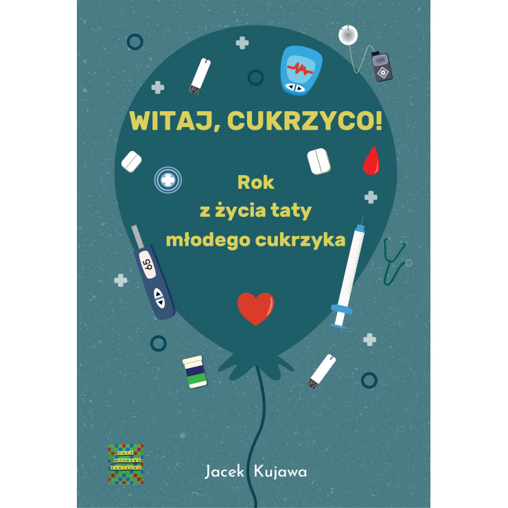 Witaj, cukrzyco! Rok z życia taty młodego cukrzyka