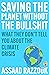 Saving the Planet Without the Bullshit