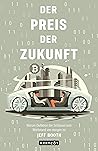 Der Preis der Zukunft: Warum Deflation der Schlüssel zum Wohlstand von morgen ist (German Edition)