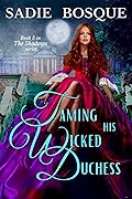 Taming His Wicked Duchess