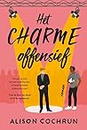 Het Charmeoffensief by Alison Cochrun