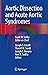 Aortic Dissection and Acute Aortic Syndromes by Frank W. Sellke