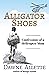 Alligator Shoes: Confessions of a Helicopter Mom
