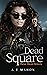 Dead Square by A.T. Mahon