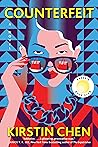 Counterfeit by Kirstin Chen Counterfeit by Kirstin Chen