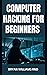 COMPUTER HACKING FOR BEGINN...