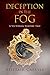 Deception in the Fog: A Vic...