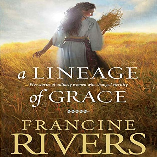 A Lineage of Grace  (Lineage of Grace #1- 5)