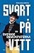 Svart på vitt: Om Sverigedemokraterna