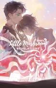 Little Mushroom: Revelations (Little Mushroom, #2)