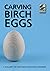 Carving Birch Eggs: A Galle...