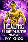Healing His Mate (Aliens of Oluura, #5) Book cover for Healing His Mate (Aliens of Oluura, #5)