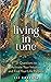 Living in Tune: 21 Questions to Activate Your Intuition and Find Your Life Purpose