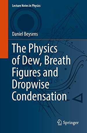 The Physics of Dew, Breath Figures and Dropwise Condensation (Paperback)